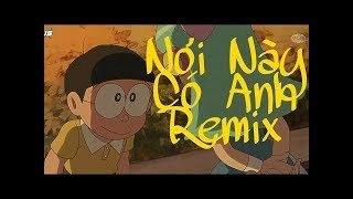 [AMV] Nơi Này Có Anh Remix | Doremon Version