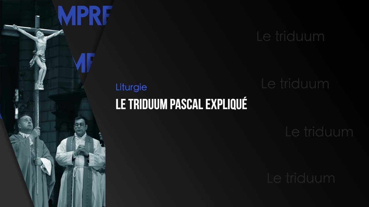 Le Triduum Pascal Expliqué Youtube