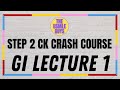 USMLE Guys Step 2 CK Crash Course: GI Lecture 1