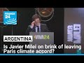 Is Argentina's Milei on brink of leaving Paris climate accord? • FRANCE 24 English