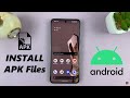 How To Install APK Files On Android