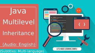 Java Multilevel Inheritance | (Java Tutorial)