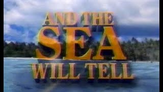 AND THE SEA WILL TELL - FULL TV MOVIE 4:3 - PART 1 OF 2