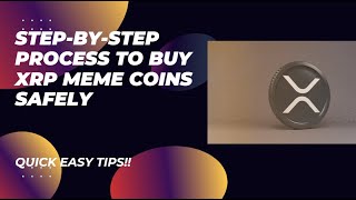 Step-by-Step Process to Buy XRP Meme Coins Safely - 2025