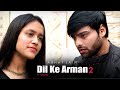 Dil Ke Arman 2 | Official Video | Abhay Jain | Tanishq | Latest Hindi sad Song