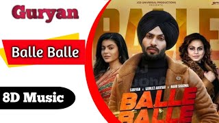 Balle Balle (8D Audio) ! Guryan ! Gurlez Akhtar ! new punjabi song 2022 ! latest punjabi song 2022