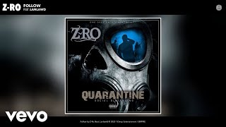 Z-Ro - Follow (Audio) ft. Lanlawd