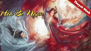 HOA BỈ NGẠN | Siêu Phẩm Cổ Trang Hành Động Võ Thuật Hấp Dẫn Nhất | PHIM LẺ THUYẾT MINH 2024