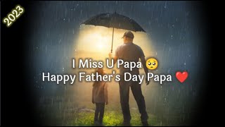 I Miss you Papa 🌹❤️ happy father day 2023 ! Pita status ! Papa poetry ! Papa song status ! Father's