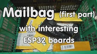 #165 Longest Mailbag ever Part 1: ESP32 and other cool stuff