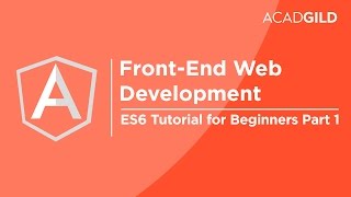 ES6 Tutorial for Beginners Part 1 | Ecmascript 6 Tutorial | Angular JS Tutorial for Beginners