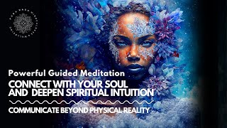 Connect To YOUR Inner Guide, Deepen Spiritual Intuition, Guided Meditation