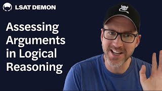 Assessing Arguments in LSAT Logical Reasoning