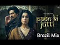 Paon ki jutti Remix song 💃 || DJ Remix 3 Brazil mix Song 💃 pao ki juti song😋