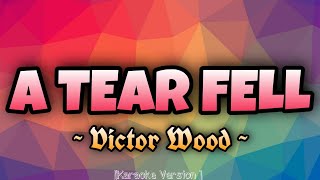 Victor Wood - A TEAR FELL [Karaoke Version]