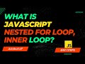 34.Javascript Nested for Loops | Inner loops #weekendcodingintelugu