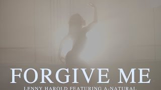 Lenny Harold x FORGIVE ME x Feat A-natural x Official Music Video