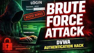 🔐 Brute Force Attack on DVWA | Authentication Vulnerability Explained (Ethical Hacking Lab)
