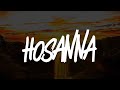 Hillsong UNITED - Hosanna (Lyrics)