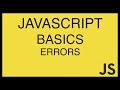JavaScript Basics Tutorial 25 - Errors