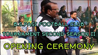 OPENING CEREMONY OF B S PASI FC TOURNAMENT SEASON II 2019