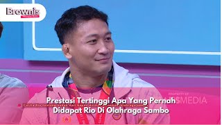 Prestasi Tertinggi Apa Yang Pernah Didapat Rio Di Olahraga Sambo - BROWNIS(23/9/24) P3