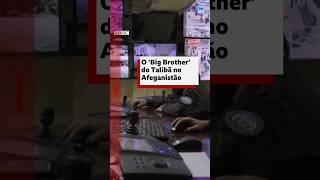 'Big Brother' no Afeganistão: o sistema de monitoramento implantado pelo Talibã #bbcnewsbrasil