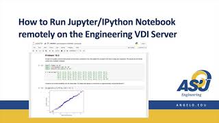 How to run a Jupiter/IPython Notebook remotely on the Engineering VDI Server at ASU