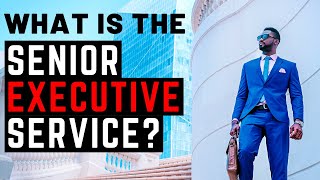 Introduction to the Senior Executive Service