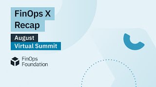 August 2024 FinOps Summit: FinOps X Recap, FOCUS, and FinOps & AI