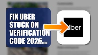 How To Fix Uber Stuck On Verification Code 2026