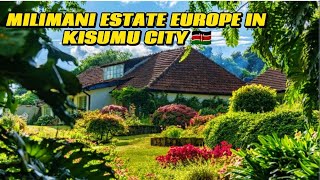 MILIMANI ESTATE SMALL EUROPE IN KISUMU CITY 🇰🇪/ richest neighborhood