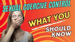 What is Sexual Coercion?  • was I Coerced? • Support Your Healing Journey