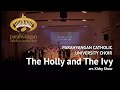 arr. Kirby Shaw - The Holly and The Ivy | Parahyangan Catholic University Choir