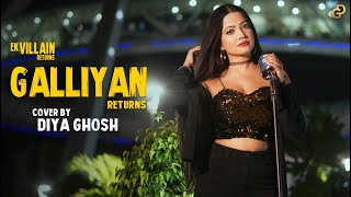 Teri Galliyan Returns Song Cover By Diya Ghosh | Ek Villain Returns