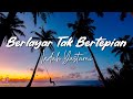 BERLAYAR TAK BERTEPIAN - ELLA ( COVER INDAH YASTAMI ) | LIRIK LAGU (Lyric)