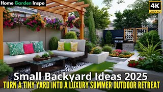 Small Backyard Ideas 2025: Turn a Tiny Yard Into a Luxury Summer Outdoor Retreat