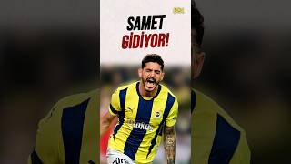 SAMET AKAYDIN FENER'DEN GİDİYOR!