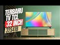 REVIEW ANDROID TV TERBARU TCL 32 INCH || TCL 32S41B