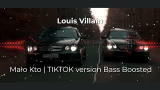 Louis Villain Mało Kto | TIKTOK version | Na 9 umówiony z nią | Bass Boosted |