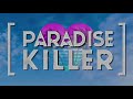 Paradise Killer (Gameplay)