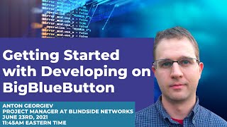 BigBlueButtonWorld - Getting Started with Developing on BigBlueButton