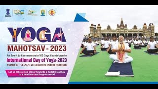 Yoga Mahotsav 2023 - An Event to Commemorate 100 Days Countdown to International Day of Yoga 2023.