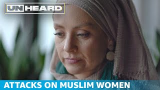 UNHEARD | Attacks On Muslim Women | Amazon Original