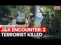 J&K News | Gunfight Breaks Out Between Terrorists, Security Forces In Doda | 2 Terrorists Killed