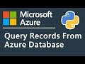 How To Connect To Microsoft Azure SQL Database And Query Records Using Python