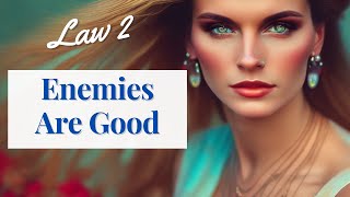 Why Enemies Are More Useful Than Friends in the Pursuit of Power - 2nd Law Of Power