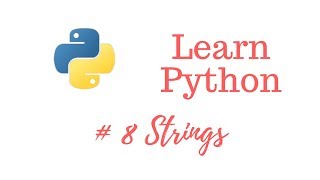 Learn Python Episode #8: Strings