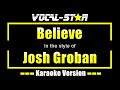 Believe Karaoke | Josh Groban Karaoke Version