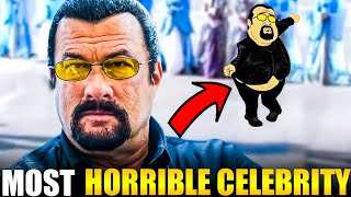 Steven Seagal | The Most Horrible Celebrity On Earth